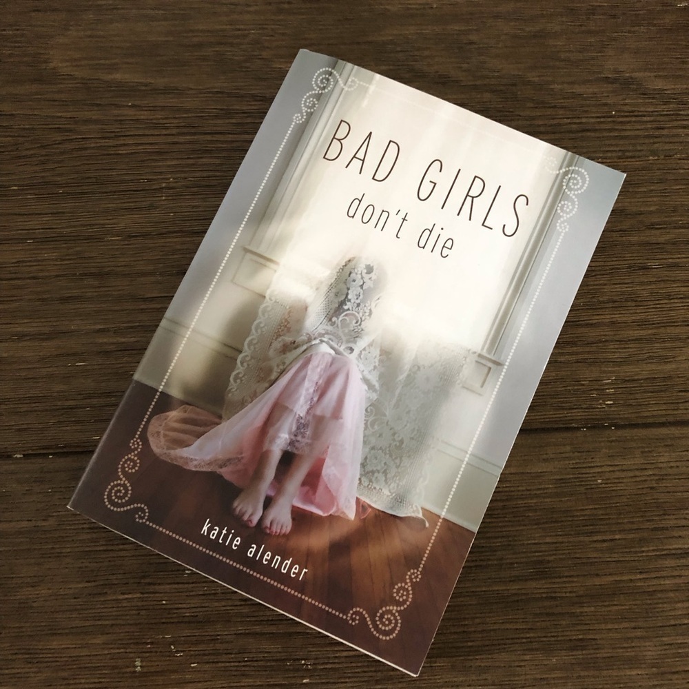 Bad Girls Don’t Die by: Katie Alender paperback book